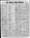 Western Daily Mercury Wednesday 01 February 1899 Page 1