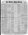 Western Daily Mercury Thursday 02 February 1899 Page 1