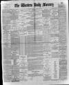 Western Daily Mercury Monday 20 February 1899 Page 1