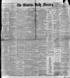 Western Daily Mercury Saturday 04 March 1899 Page 1