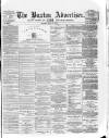 Buxton Advertiser Saturday 27 April 1878 Page 1