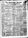 Peterborough Advertiser Saturday 27 April 1861 Page 1
