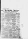 Peterborough Advertiser Saturday 04 January 1862 Page 1