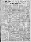 Peterborough Advertiser Saturday 13 April 1872 Page 1