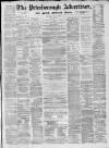 Peterborough Advertiser Saturday 04 May 1872 Page 1