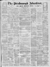 Peterborough Advertiser Saturday 11 May 1872 Page 1