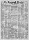 Peterborough Advertiser Saturday 03 August 1872 Page 1