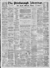 Peterborough Advertiser Saturday 10 August 1872 Page 1