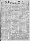 Peterborough Advertiser Saturday 31 August 1872 Page 1