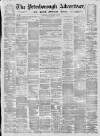 Peterborough Advertiser Saturday 14 September 1872 Page 1