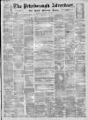 Peterborough Advertiser Saturday 28 September 1872 Page 1