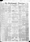 Peterborough Advertiser Saturday 04 March 1876 Page 1