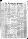 Peterborough Advertiser Saturday 11 March 1876 Page 1