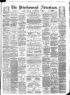Peterborough Advertiser Saturday 18 March 1876 Page 1