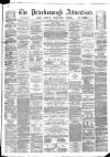 Peterborough Advertiser Saturday 25 March 1876 Page 1