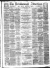 Peterborough Advertiser Saturday 21 February 1880 Page 1