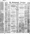 Peterborough Advertiser Saturday 03 June 1882 Page 1