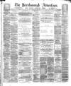 Peterborough Advertiser Saturday 12 August 1882 Page 1
