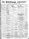 Peterborough Advertiser Saturday 15 April 1911 Page 1