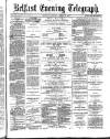 Belfast Telegraph Monday 03 April 1871 Page 1