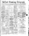 Belfast Telegraph Wednesday 19 April 1871 Page 1