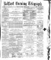 Belfast Telegraph Friday 28 April 1871 Page 1