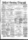 Belfast Telegraph Saturday 29 April 1871 Page 1