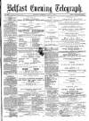 Belfast Telegraph Monday 08 May 1871 Page 1