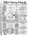 Belfast Telegraph Saturday 13 May 1871 Page 1