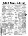 Belfast Telegraph Monday 05 June 1871 Page 1