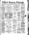 Belfast Telegraph Wednesday 07 June 1871 Page 1