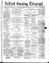Belfast Telegraph Tuesday 13 June 1871 Page 1