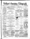 Belfast Telegraph Saturday 15 July 1871 Page 1