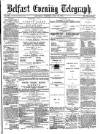 Belfast Telegraph Saturday 22 July 1871 Page 1