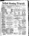 Belfast Telegraph Saturday 05 August 1871 Page 1