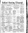 Belfast Telegraph Saturday 12 August 1871 Page 1