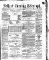 Belfast Telegraph Wednesday 04 October 1871 Page 1