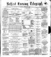 Belfast Telegraph Tuesday 27 February 1872 Page 1