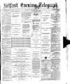 Belfast Telegraph Thursday 09 May 1872 Page 1