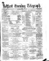 Belfast Telegraph Wednesday 29 May 1872 Page 1