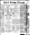 Belfast Telegraph Saturday 08 June 1872 Page 1