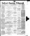 Belfast Telegraph Monday 01 July 1872 Page 1