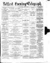 Belfast Telegraph Wednesday 03 July 1872 Page 1