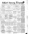 Belfast Telegraph Thursday 05 September 1872 Page 1
