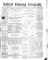Belfast Telegraph Saturday 07 September 1872 Page 1