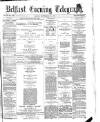 Belfast Telegraph Friday 13 September 1872 Page 1