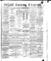 Belfast Telegraph Monday 16 December 1872 Page 1