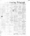 Belfast Telegraph Wednesday 22 January 1873 Page 1