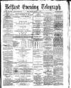 Belfast Telegraph Saturday 01 March 1873 Page 1