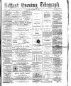 Belfast Telegraph Tuesday 11 March 1873 Page 1